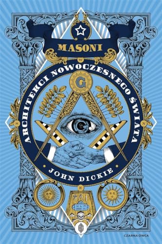 Masoni: Architekci nowoczesnego świata