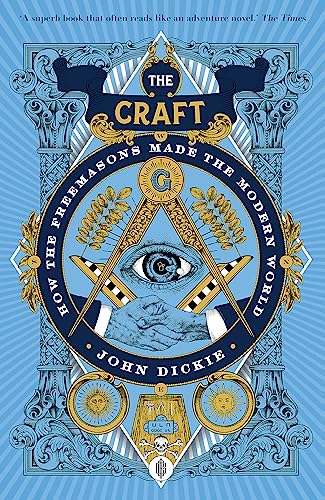 The Craft: How the Freemasons Made the Modern World von Hodder & Stoughton