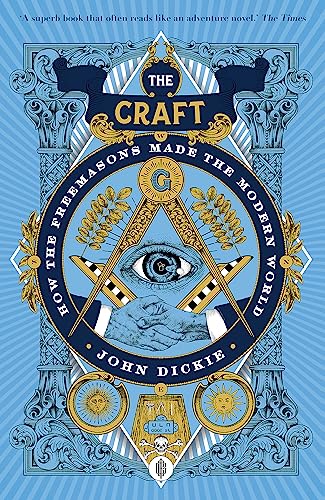 The Craft: How the Freemasons Made the Modern World von Hodder And Stoughton Ltd.