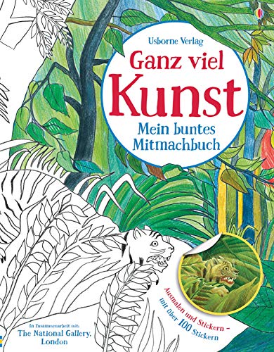 Ganz viel Kunst - Mein buntes Mitmachbuch: Ausmalen und Stickern von Usborne