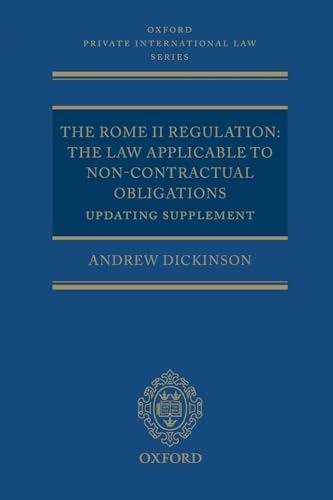 The Rome Ii Regulation: The Law Applicable to Non-Contractual Obligations Updating Supplement (Oxford Private International Law Series)