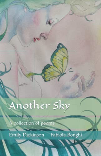 Another Sky: A collection of poems by Emily Dickinson. (Illustrated Poems, Band 1) von Independently published