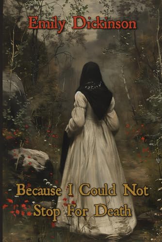 Because I Could Not Stop for Death Because I Could Not Stop for Death von Independently published