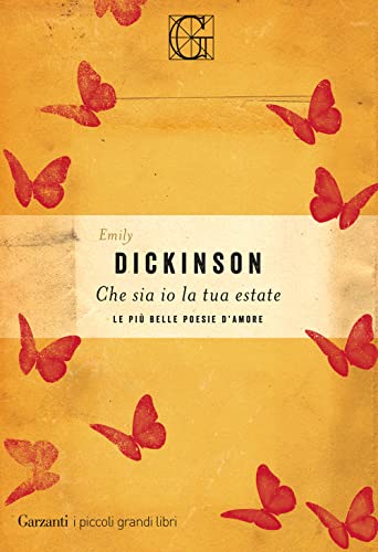 Che sia io la tua estate. Le più belle poesie d'amore (I piccoli grandi libri)
