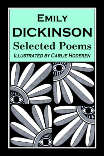 Emily Dickinson Selected Poems Illustrated by Carlie Hoderen Emily Dickinson Selected Poems Illustrated by Carlie Hoderen von Independently published