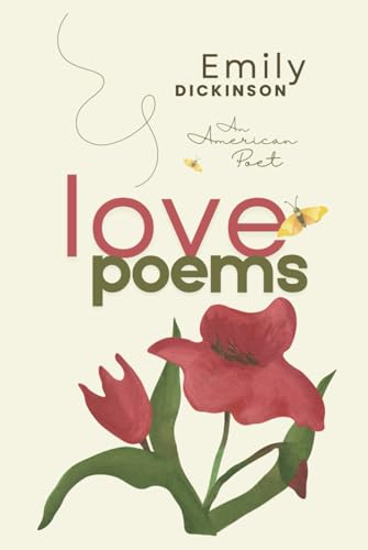 Emily Dickinson: Love Poems Emily Dickinson: Love Poems von Independently published