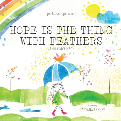 Hope Is the Thing With Feathers: Petite Poems Hope Is the Thing With Feathers: Petite Poems