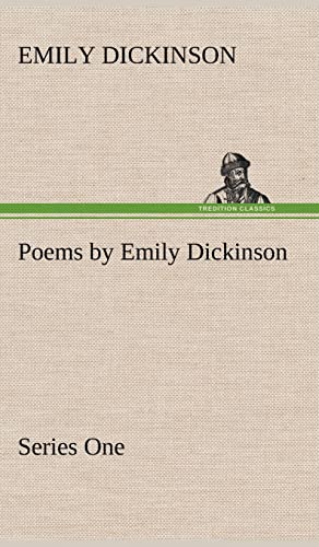 Poems by Emily Dickinson, Series One Poems by Emily Dickinson, Series One