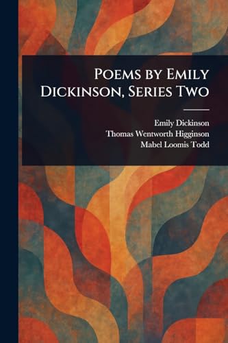 Poems by Emily Dickinson, Series Two Poems by Emily Dickinson, Series Two von Anson Street Press