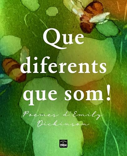 Que diferents que som!: Poemes d'Emily Dickinson (Singulars) von Edicions de 1984