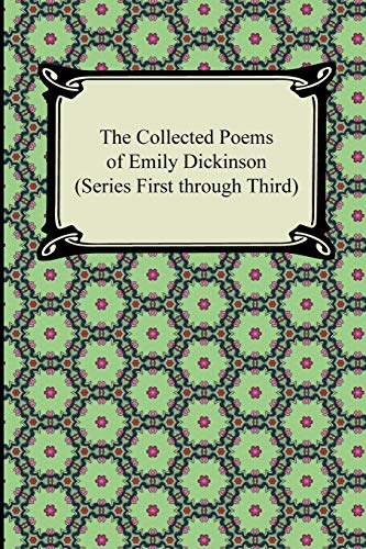 The Collected Poems of Emily Dickinson (Series First Through Third) (Collected Poems of Emily Dickinson, 1-3)