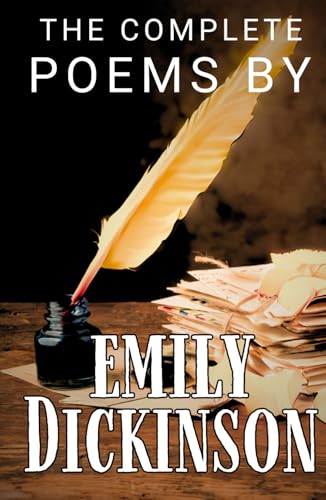 The Complete Poems by Emily Dickinson - HARDCOVER: A Poetry and Verse Collection Book by an American Literary Icon – Original 1896 Edition Unabridged The Complete Poems by Emily Dickinson - HARDCOVER: A Poetry and Verse Collection Book by an American Literary Icon – Original 1896 Edition Unabridged