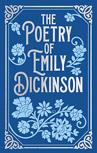 The Poetry of Emily Dickinson (Arcturus Ornate Classics, Band 28)
