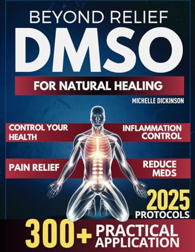 DMSO for Natural Healing: A Complete Guide with Step-by-Step Instructions to Control Inflammation, Relieve Pain, and Achieve Faster Recovery Within Days.