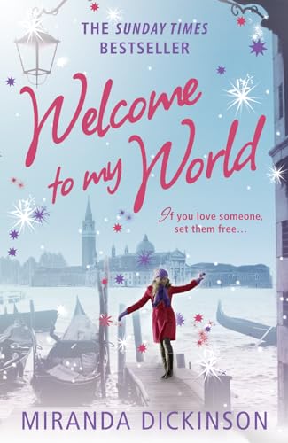 Welcome to My World: If you love someone, set them free ... von Miranda Dickinson
