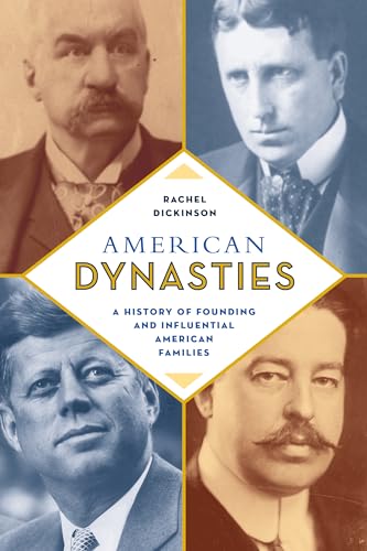 American Dynasties: A History of Founding and Influential American Families von The Lyons Press