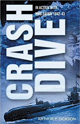 Crash Dive: In Action with HMS Safari: In Action with HMS Safari, 1942-43
