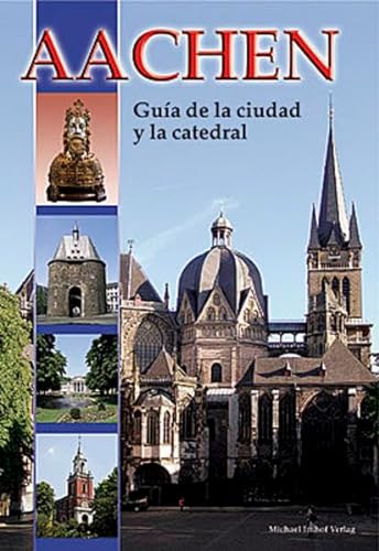 Aachen - Dom- und Stadtführer: Guía de la ciudad y la catedral. Spanische Ausgabe von Michael Imhof Verlag