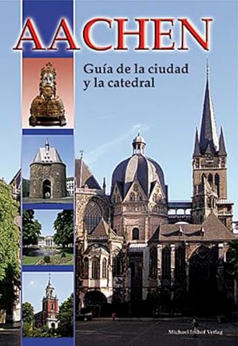 Aachen - Dom- und Stadtführer: Guía de la ciudad y la catedral. Spanische Ausgabe von Michael Imhof Verlag