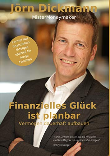 Finanzielles Glück ist planbar: Vermögen dauerhaft aufbauen von Books on Demand GmbH