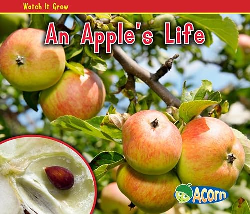 An Apple's Life (Acorn: Watch It Grow)