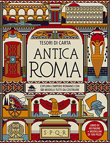 Antica Roma. Esplora l’Impero Romano con sei modelli tutti da costruire. Tesori di carta. Ediz. a colori. Con 6 modellini da costruire (Pop-up & co.) von Editoriale Scienza