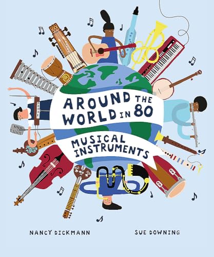 Around the World in 80 Musical Instruments Around the World in 80 Musical Instruments von Welbeck Children's Books
