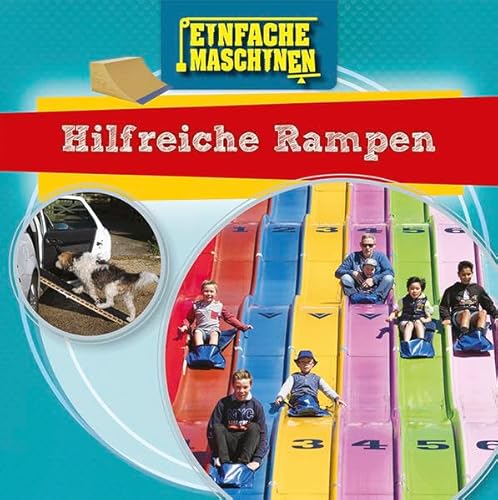 Hilfreiche Rampen: Einfache Maschinen Hilfreiche Rampen: Einfache Maschinen