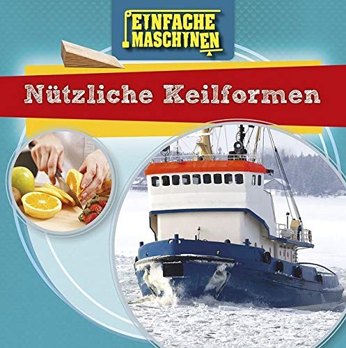 Nützliche Keilformen: Einfache Maschinen (CORONA Sachbücher)