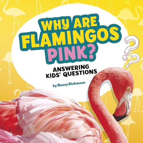 Why Are Flamingos Pink?: Answering Kids' Questions (Questions and Answers About Animals) von Pebble Books