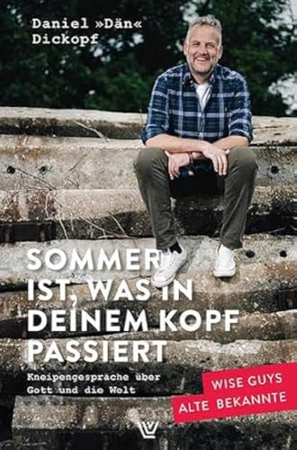 Sommer ist, was in deinem Kopf passiert: Kneipengespräche über Gott und die Welt