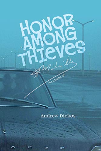 Honor Among Thieves: The Cinema of Jean-Pierre Melville Honor Among Thieves: The Cinema of Jean-Pierre Melville von Contra Mundum Press