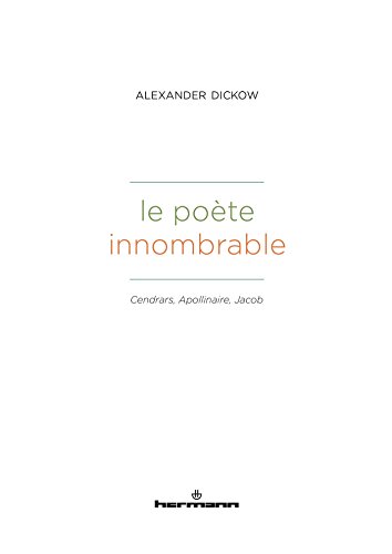 Le poète innombrable: Cendrars, Apollinaire, Jacob (HR.HORS COLLEC.)