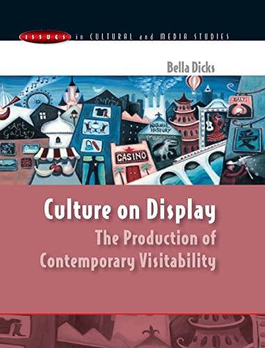 Culture on Display: The Production of Contemporary Visitability (Issues in Cultural and Media Studies (Paperback)) von Open University Press