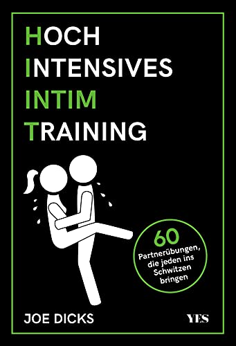 HIIT: Hochintensives Intimtraining: 60 Partnerübungen, die jeden ins Schwitzen bringen HIIT: Hochintensives Intimtraining: 60 Partnerübungen, die jeden ins Schwitzen bringen