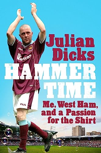 Hammer Time: Me, West Ham, and a Passion for the Shirt von Headline