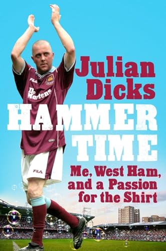 Hammer Time: Me, West Ham, and a Passion for the Shirt von Headline