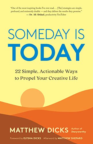 Someday Is Today: 22 Simple, Actionable Ways to Propel Your Creative Life von New World Library