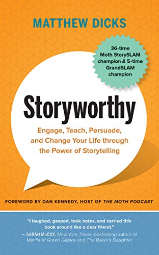 Storyworthy: Engage, Teach, Persuade, and Change Your Life Through the Power of Storytelling von Brilliance Audio