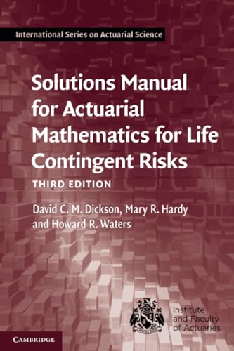 Solutions Manual for Actuarial Mathematics for Life Contingent Risks (International Series on Actuarial Science) von Cambridge University Press