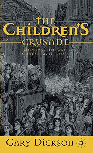 The Children's Crusade: Medieval History, Modern Mythistory von MACMILLAN