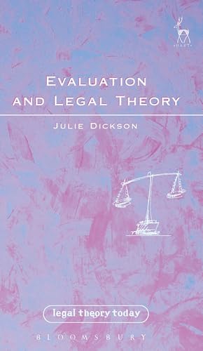 Evaluation and Legal Theory: Or How to Succeed in Jurisprudence Without Moral Evaluation (Legal Theory Today, Band 3) von Hart Publishing