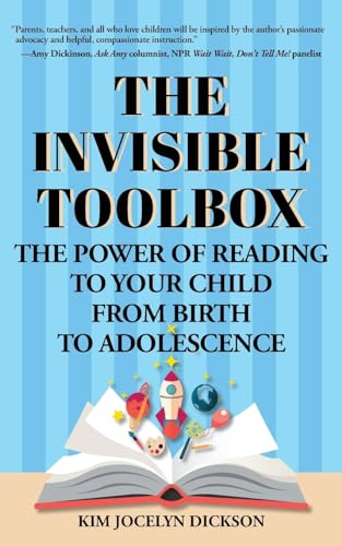 Invisible Toolbox: The Power of Reading to Your Child from Birth to Adolescence (Parenting Book, Child Development)