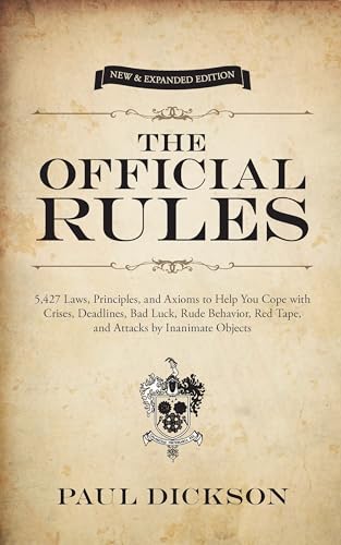 The Official Rules: More Than 4000 Principles, Laws, Axioms and Observations for Survival in the Balance of the 21st Century (Dover Humor): 5,427 ... Red Tape, and Attacks by Inanimate Objects