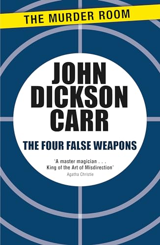 The Four False Weapons (Henri Bencolin) von The Murder Room