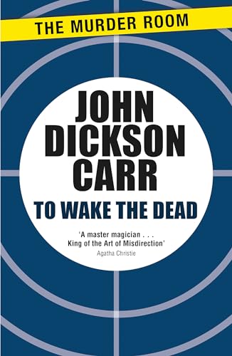 To Wake The Dead (Dr Gideon Fell)