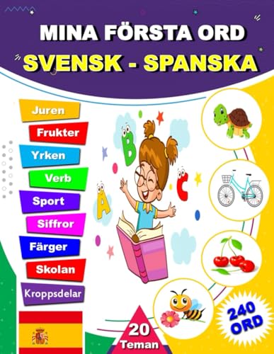 MINA FÖRSTA ORD SVENSK - SPANSKA: Tvåspråkig bildordbok, Lär dig grundläggande ordförråd för vardagen på svenska och spanska, För barn och nybörjare. von Independently published