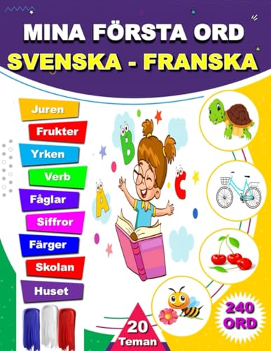 MINA FÖRSTA ORD SVENSKA - FRANSKA: Tvåspråkig bilderbok för att lära sig grundläggande ordförråd i vardagen, Svensk-fransk ordbok för barn och nybörjare. von Independently published