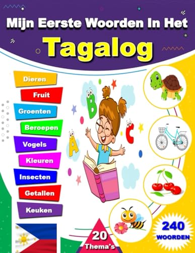 Mijn Eerste Woorden In Het Tagalog: Leer Tagalog voor beginners, Tweetalig geïllustreerd woordenboek Nederlands-Tagalog (Filipijns), leer basiswoorden in het Tagalog von Independently published
