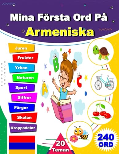 Mina Första Ord På Armeniska: Tvåspråkig svensk-armenisk illustrerad ordbok för barn och nybörjare von Independently published